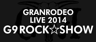 GRANRODEO G9 ROCK☆SHOW